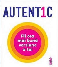 „Fii tu însuți, chiar dacă este greu”.